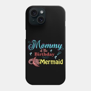 Mommy Of The Birthday Mermaid Matching Family Phone Case