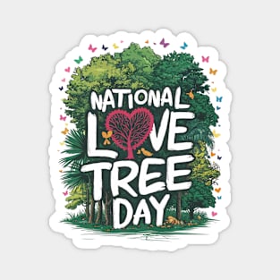 National Love A Tree Day Magnet