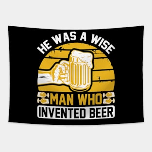 He is a wise man who invented beer T Shirt For Women Men Tapestry