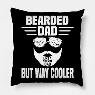 Bearded Dad Like A Normal Dad But Way Cooler Pillow