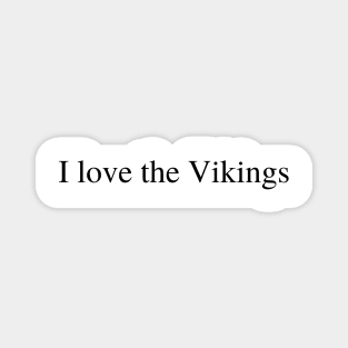 I love the Vikings Magnet