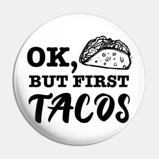 Ok but first tacos Pin