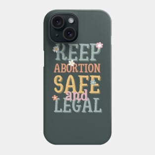 Keep abortion safe and legal Phone Case