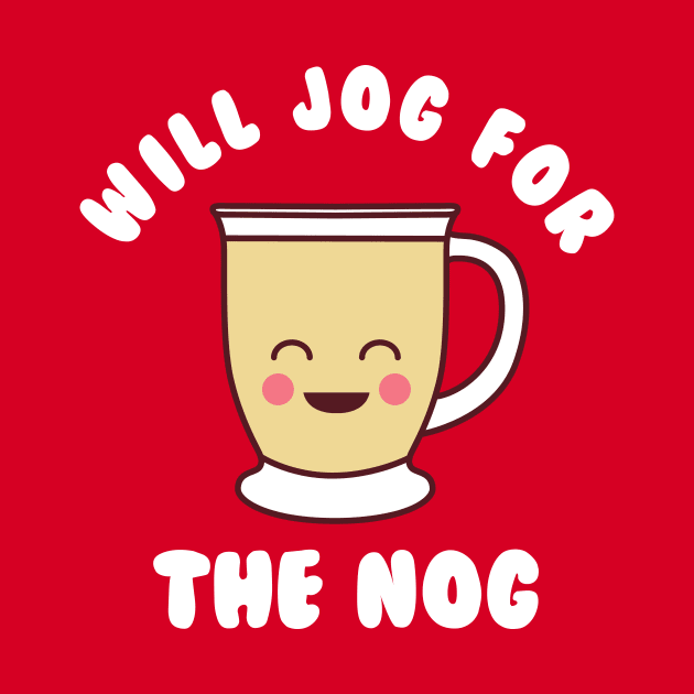 Christmas Running Egg Nog Will Jog For The Nog by PodDesignShop