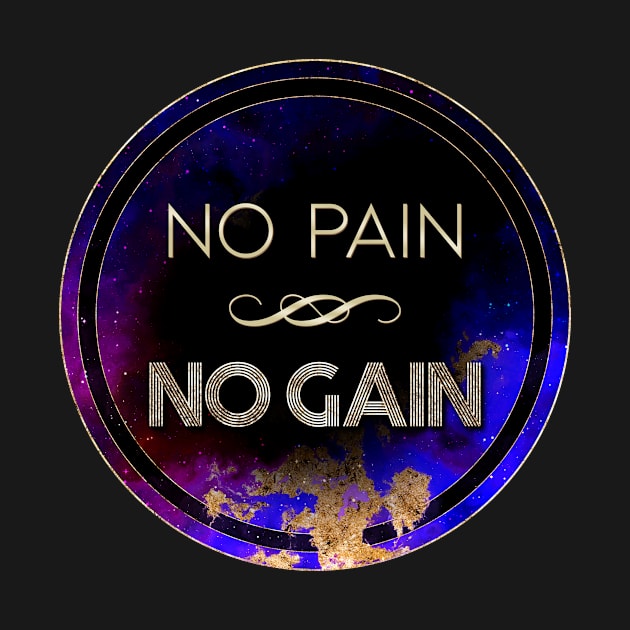 Gold Inspirational No Pain No Gain B - Circle Shield by Holy Rock Design