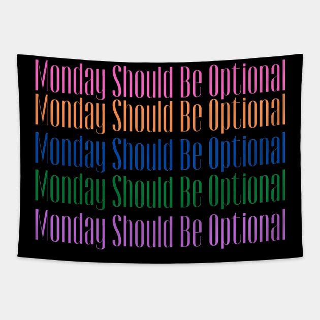 Monday Should Be Optional Tapestry by malbajshop