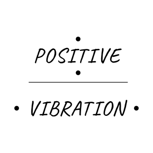 Positive Vibration T-Shirt