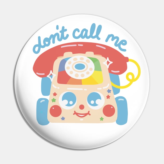 ‘Don’t Call Me’ Toy Phone Pin by Sweetums Art Shop