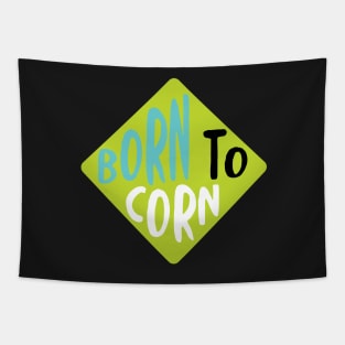 Cornhole Born to Corn Tapestry