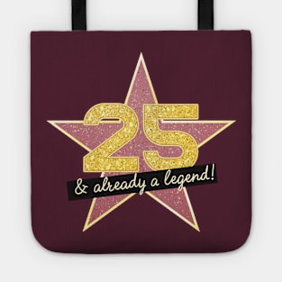 25th Birthday Gifts - 25 Years old & Already a Legend Tote