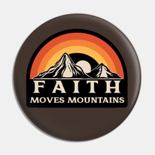 Faith Moves Mountains Pin