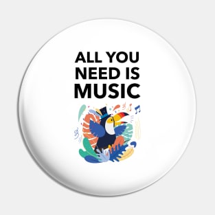 All You Need Is Music Pin