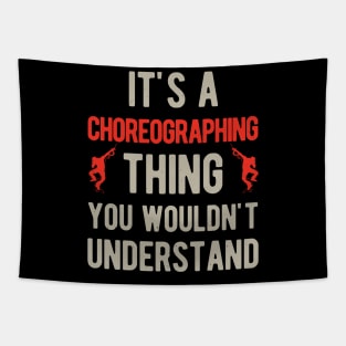 Funny Choreography Choreographer Gifts Tapestry