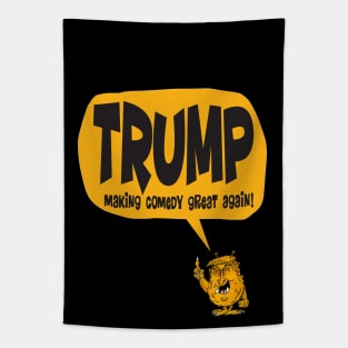 Trump comedy show! Tapestry