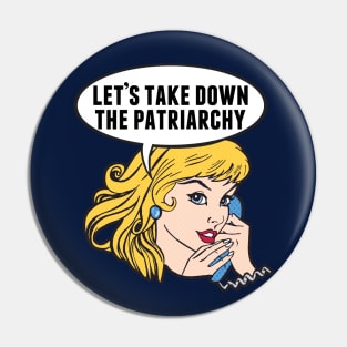 Funny Retro Feminist Anti Patriarchy Pin