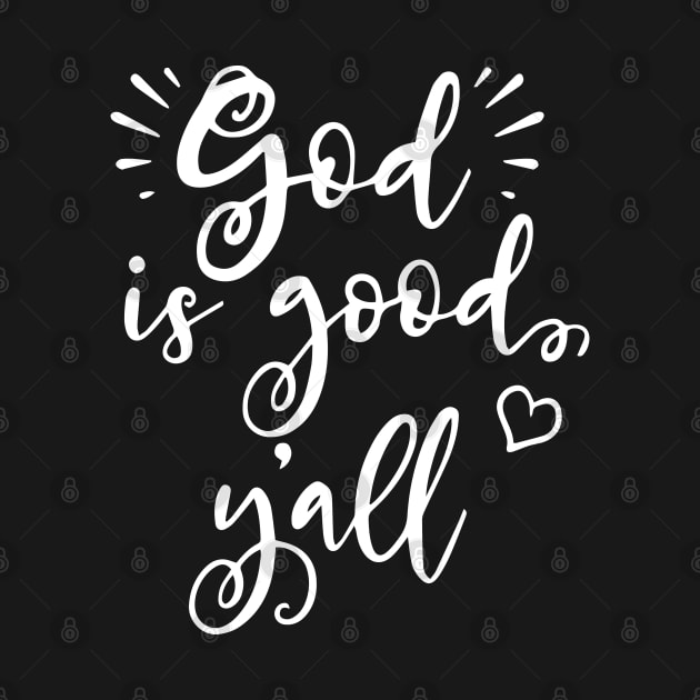 God is Good Y'all Christian Quote by ChristianLifeApparel