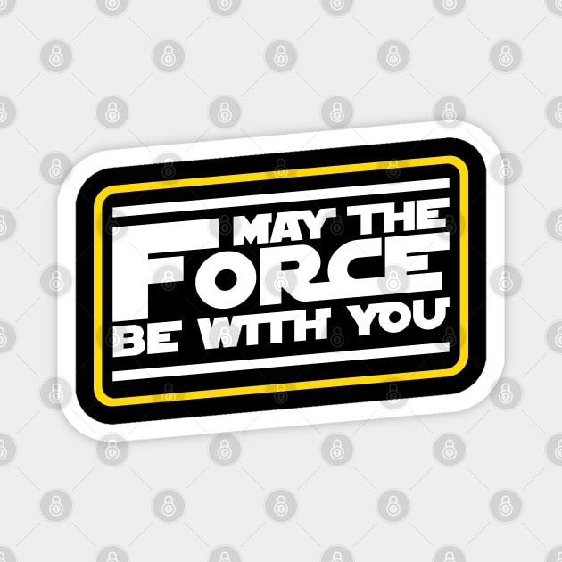 May The Force Be With You Slogan Magnet by Cinestore Merch