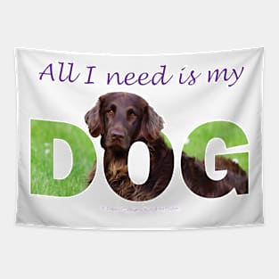 All I need is my dog - flatcoat oil painting wordart Tapestry