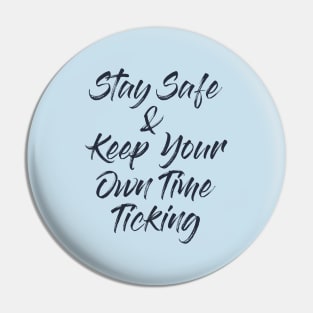 Stay Safe and Keep Your Own Time Ticking Pin