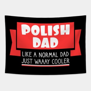 Polish dad - like a normal dad, just way cooler Tapestry