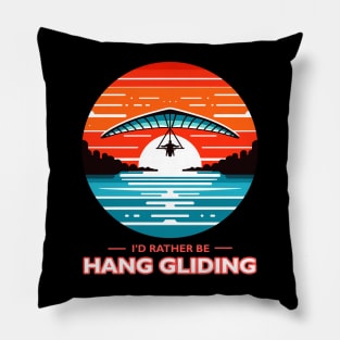 I'd Rather Be Hang Gliding Pillow