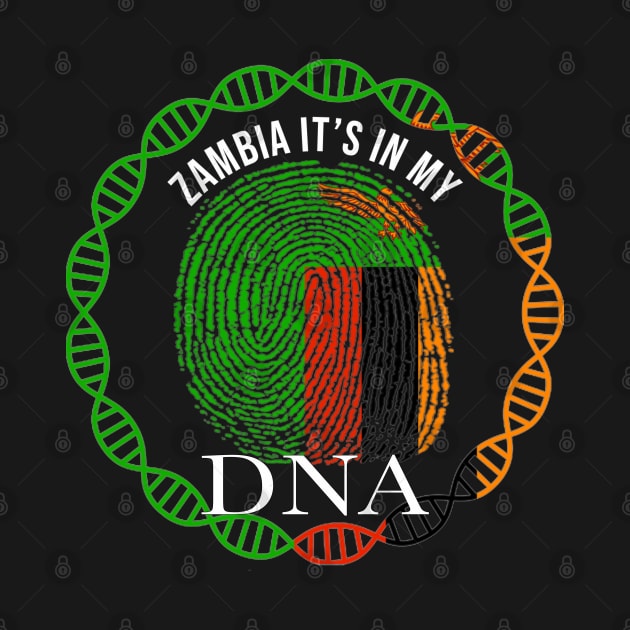 Zambia Its In My DNA - Gift for Zambian From Zambia by Country Flags