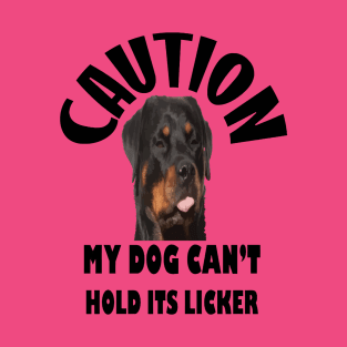 Caution My Dog Cant Hold Its Licker Nerdy Rottweiler T-Shirt