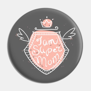 I am super mom Pin