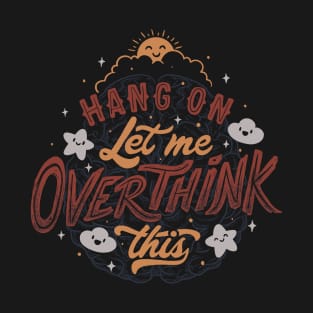 Hang on. Let me overthink this. T-Shirt