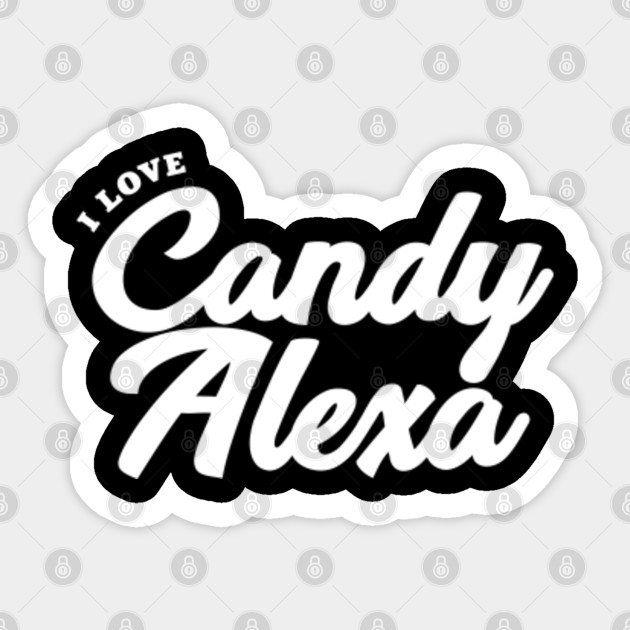 I Love Candy Alexa Porn Star Aufkleber Teepublic De