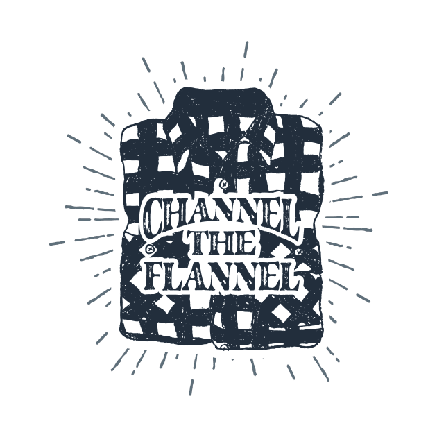 Channel The Flannel by SlothAstronaut