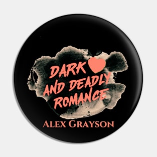 Dark and Deadly Romance Pin