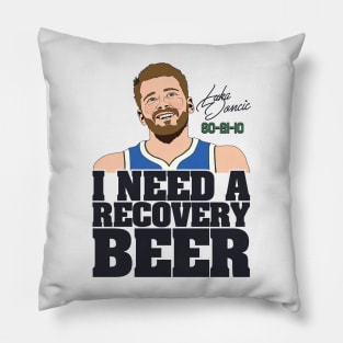 I Need a Recovery Beer -  Luka Doncic 60-21-10 Pillow