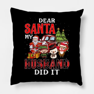 Dear Santa My Husband Did It Funny Pillow
