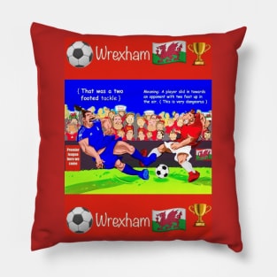 That was a two footed tackle, Wrexham funny soccer sayings. Pillow