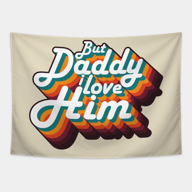 But Daddy I love Him Vintage Rainbow Shirt Tapestry by A Comic Wizard