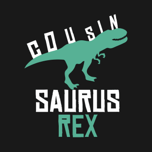 Cousin Saurus Rex Funny Dinosaur Gift T-Shirt