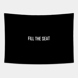 fill the seat Tapestry