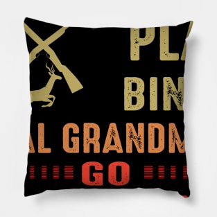 Real Grandmas Go Hunting Pillow