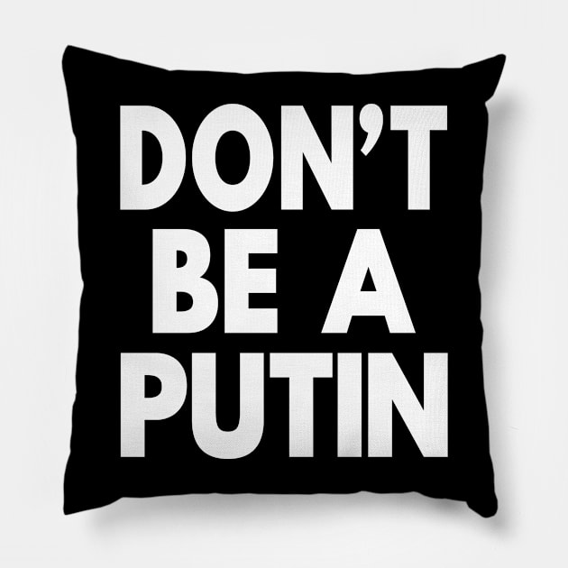 Don’t Be A Putin Support Ukraine Pro Peace Pillow by The Shirt Genie