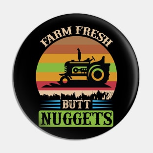 Farm fresh butt nuggets T Shirt For Women Men Pin