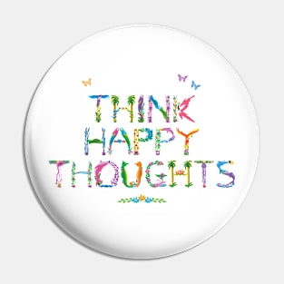 THINK HAPPY THOUGHTS - tropical word art Pin