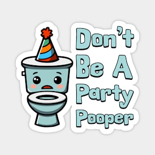 Don't Be A Party Pooper! Cute Toilet Cartoon Magnet