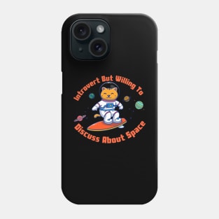 Introvert But Willing To Discuss About Space Phone Case