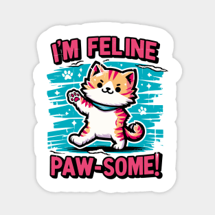 I'm Feline Pawsome Magnet