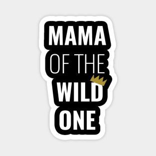 Mama of the Wild One Magnet