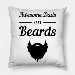 Awesome Dads Have Beards Pillow