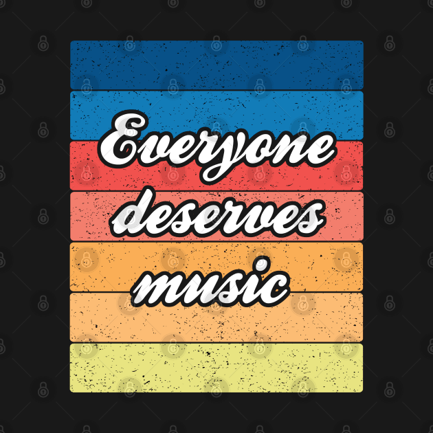 Band Quote Everyone Deserves Music by coloringiship