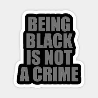 being black is not a crime Magnet