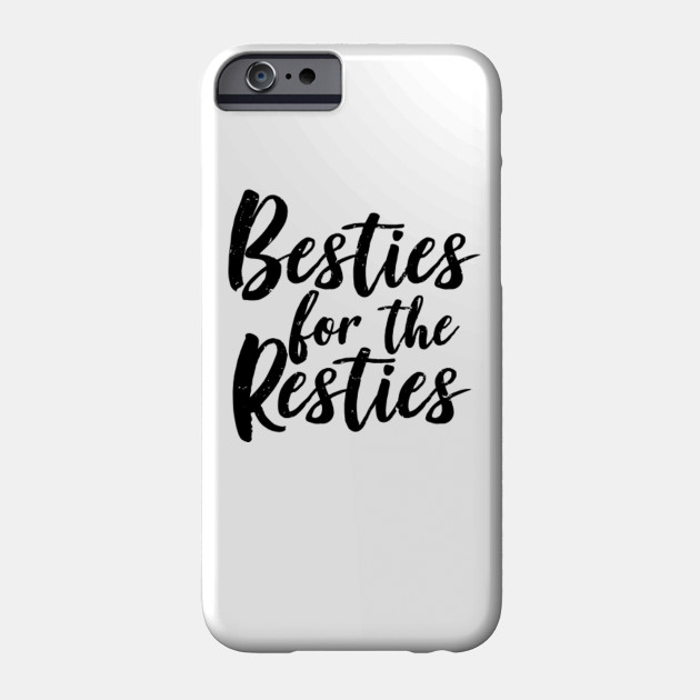 Besties For The Resties Friendship BFF